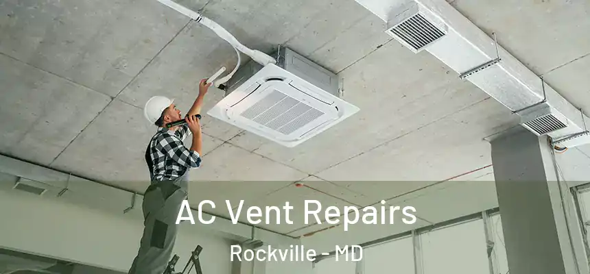  AC Vent Repairs Rockville - MD