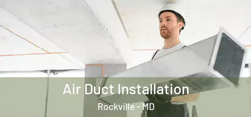  Air Duct Installation Rockville - MD