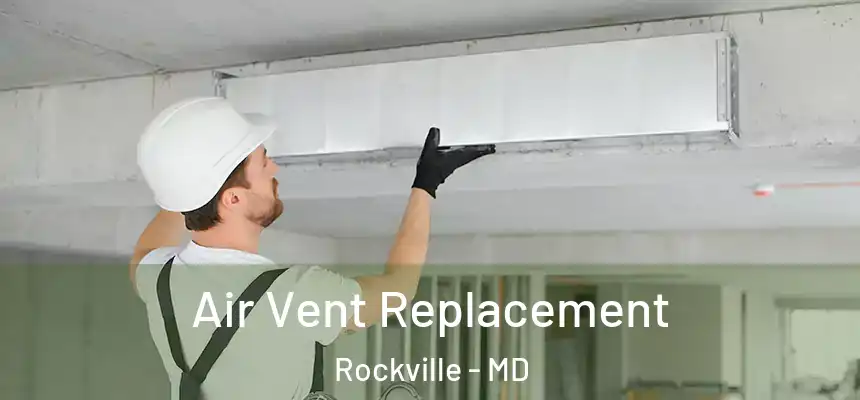  Air Vent Replacement Rockville - MD