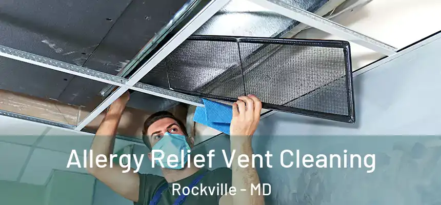 Allergy Relief Vent Cleaning Rockville - MD