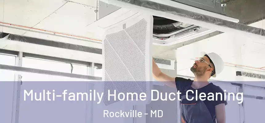  Multi-family Home Duct Cleaning Rockville - MD