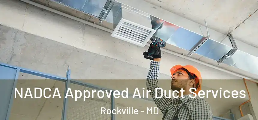  NADCA Approved Air Duct Services Rockville - MD