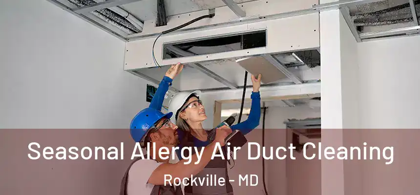  Seasonal Allergy Air Duct Cleaning Rockville - MD