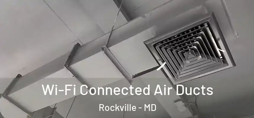  Wi-Fi Connected Air Ducts Rockville - MD